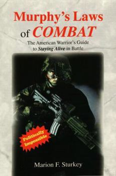 Paperback Murphy's Laws of Combat: The American Warrior's Guide to Staying Alive in Battle Book