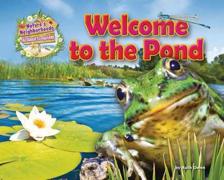 Welcome to the Pond - Book  of the Nature's Neighborhoods: All About Ecosystems