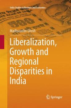 Paperback Liberalization, Growth and Regional Disparities in India Book