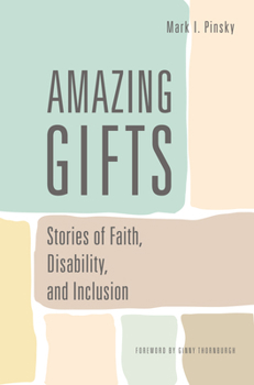 Paperback Amazing Gifts: Stories of Faith, Disability, and Inclusion Book