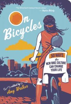 Paperback On Bicycles: 50 Ways the New Bike Culture Can Change Your Life Book