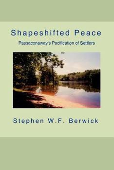 Paperback Shapeshifted Peace: Passaconaway's Pacification of Settlers Book