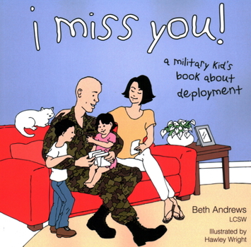 Paperback I Miss You!: A Military Kid's Book About Deployment Book