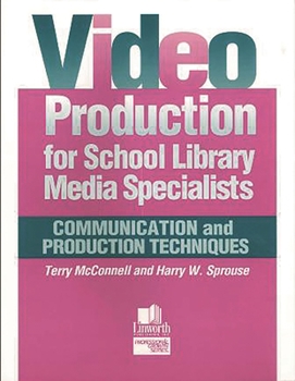Paperback Video Production for School Library Media Specialists: Communication and Production Techniques Book