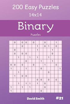 Paperback Binary Puzzles - 200 Easy Puzzles 14x14 vol.21 Book