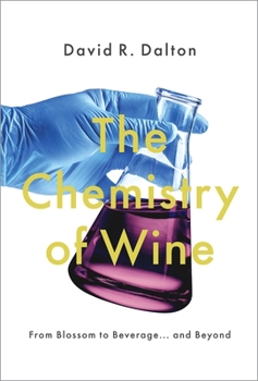 Hardcover Chemistry of Wine: From Blossom to Beverage and Beyond Book
