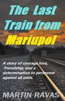 Paperback The Last Train From Mariupol Book