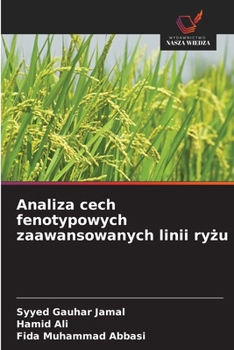 Analiza cech fenotypowych zaawansowanych linii ryzu (Polish Edition)