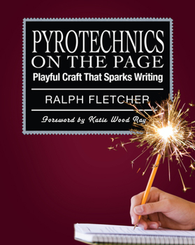 Paperback Pyrotechnics on the Page: Playful Craft That Sparks Writing Book