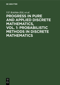 Hardcover Progress in Pure and Applied Discrete Mathematics, Vol. 1: Probabilistic Methods in Discrete Mathematics: Proceedings of the Third International Petro Book