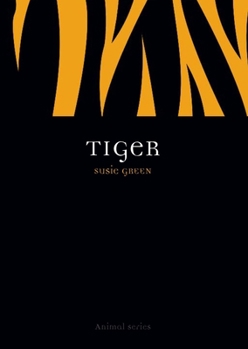 Tiger (Reaktion Books - Animal) - Book  of the Animal Series