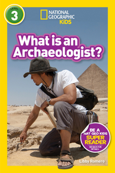 Paperback National Geographic Readers: What Is an Archaeologist? (L3) Book