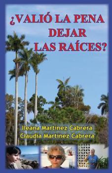 Paperback ¿Valió la pena dejar las raíces? [Spanish] Book