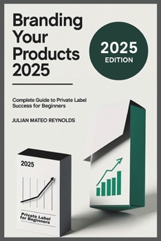 Branding Your Products 2025: Complete Guide to Private Label Success for Beginners