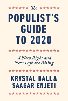 Paperback The Populist's Guide to 2020: A New Right and New Left are Rising Book