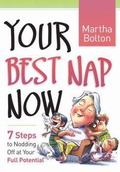 Paperback Your Best Nap Now: 7 Steps to Nodding Off at Your Full Potential Book