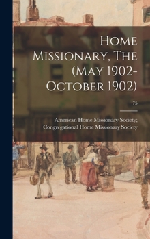 Hardcover Home Missionary, The (May 1902-October 1902); 75 Book