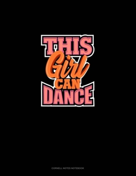 This Girl Can Dance: Cornell Notes Notebook