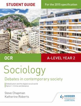 Paperback OCR Sociology Student Guide 3: Debates: Globalisation and the Digital Social World; Crime and Deviance Book