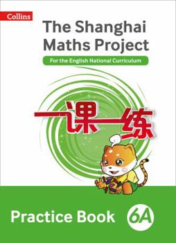Paperback Shanghai Maths - The Shanghai Maths Project Practice Book 6A Book