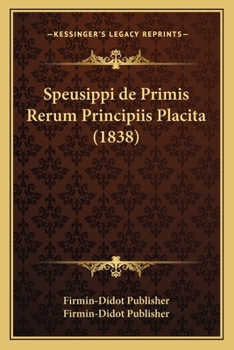 Paperback Speusippi de Primis Rerum Principiis Placita (1838) [Latin] Book