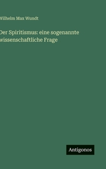 Hardcover Der Spiritismus: eine sogenannte wissenschaftliche Frage [German] Book