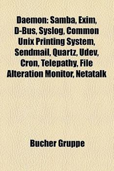 Paperback Daemon: Samba, Exim, D-Bus, Syslog, Common Unix Printing System, sendmail, Quartz, Udev, Cron, Telepathy, File Alteration Moni [German] Book