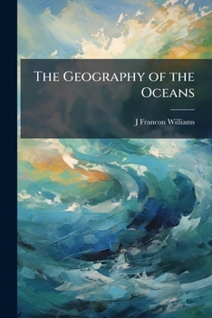 Paperback The Geography of the Oceans Book