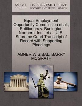 Paperback Equal Employment Opportunity Commission Et Al., Petitioners V. Burlington Northern, Inc., Et Al. U.S. Supreme Court Transcript of Record with Supporti Book