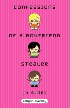 Paperback Confessions of a Boyfriend Stealer: A Blog Book