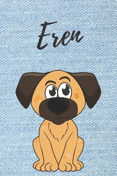 Eren Hund-Malbuch / Notizbuch Tagebuch: Individuelles personalisiertes blanko Jungen & M�nner Namen Notizbuch, blanko DIN A5 Seiten. Ideal als Uni ... Weihnachts & Geburtstags Geschenk f�r M�nner.