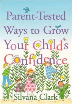 Paperback Parent-Tested Ways to Grow Your Child's Confidence Book