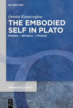 Paperback The Embodied Self in Plato: Phaedo - Republic - Timaeus Book