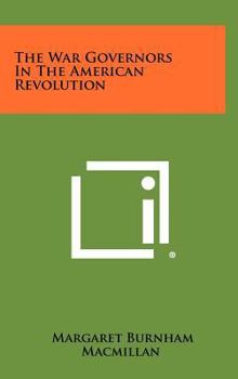 Hardcover The War Governors In The American Revolution Book