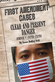 Clear and Present Danger: Schenck V. United States - Book  of the First Amendment Cases