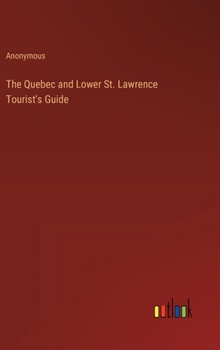 Hardcover The Quebec and Lower St. Lawrence Tourist's Guide Book