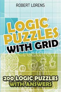 Paperback Logic Puzzles With Grid: Hitori Puzzles - 200 Logic Puzzles with Answers Book