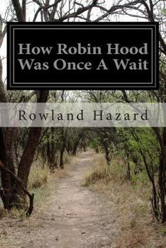 Paperback How Robin Hood Was Once A Wait Book