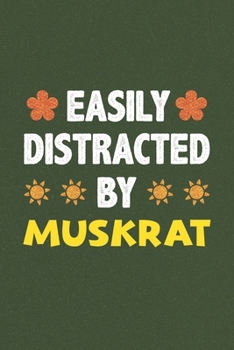 Easily Distracted By Muskrat: Muskrat Lovers Funny Gifts Dot Grid Journal Notebook 6x9 120 Pages