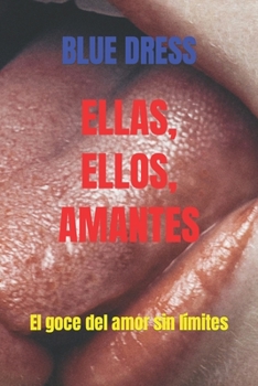 Paperback Ellas, Ellos, Amantes: El goce del amor sin límites [Spanish] Book