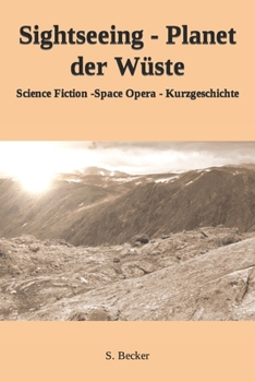 Paperback Sightseeing - Planet der Wüste: Science Fiction - Space Opera Kurzgeschichte [German] Book