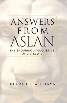 Paperback Answers from Aslan: The Enduring Apologetics of C.S. Lewis Book