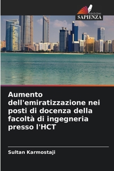 Aumento dell'emiratizzazione nei posti di docenza della facoltà di ingegneria presso l'HCT (Italian Edition)