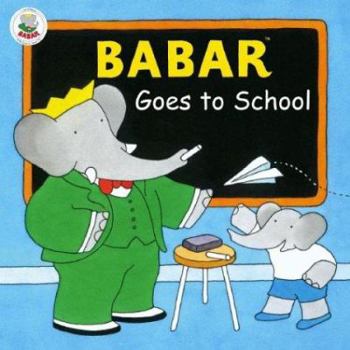 Babar Goes to School (Babar (Harry N. Abrams)) - Book  of the Babar
