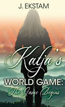 Hardcover Katja's World Game: The Game Begins Book