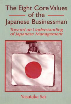 Paperback The Eight Core Values of the Japanese Businessman: Toward an Understanding of Japanese Management Book