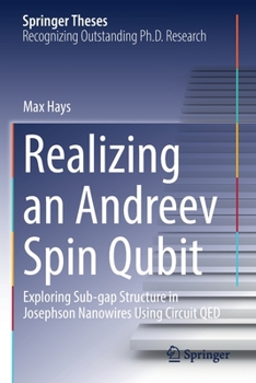 Paperback Realizing an Andreev Spin Qubit: Exploring Sub-Gap Structure in Josephson Nanowires Using Circuit Qed Book