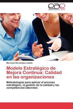 Paperback Modelo Estratégico de Mejora Continua: Calidad en las organizaciones [Spanish] Book