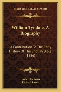 Paperback William Tyndale, A Biography: A Contribution To The Early History Of The English Bible (1886) Book