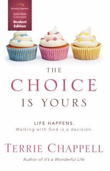 Paperback The Choice is Yours Curriculum (Student Edition): Life Happens Walking with God is a decision. Book